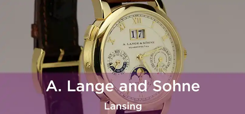 A. Lange and Sohne Lansing