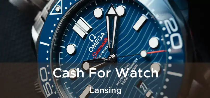 Cash For Watch Lansing