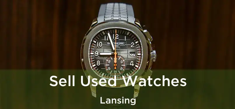 Sell Used Watches Lansing