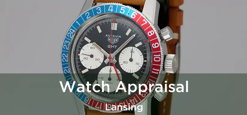 Watch Appraisal Lansing