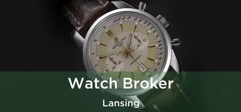 Watch Broker Lansing