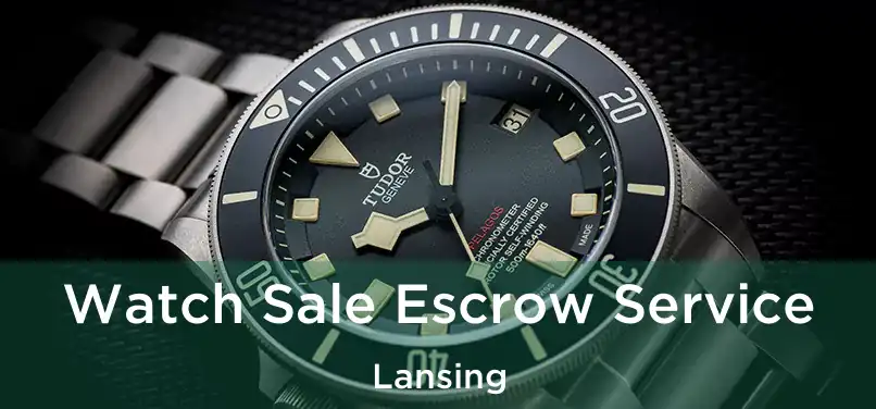 Watch Sale Escrow Service Lansing